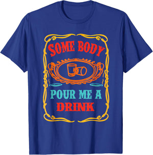 Funny Somebody Pour Me A Drink Women Kids Meme T-Shirt - T-Shirt | Royal