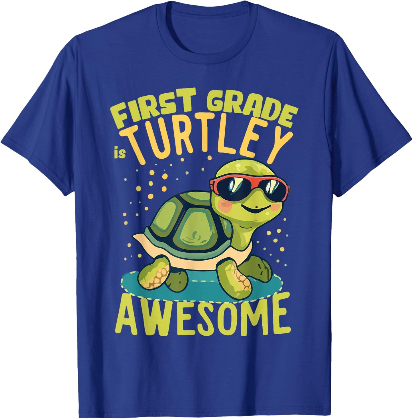 First Grade Turtle-y Awesome First Day of First Grade T-Shirt - T-Shirt | Royal