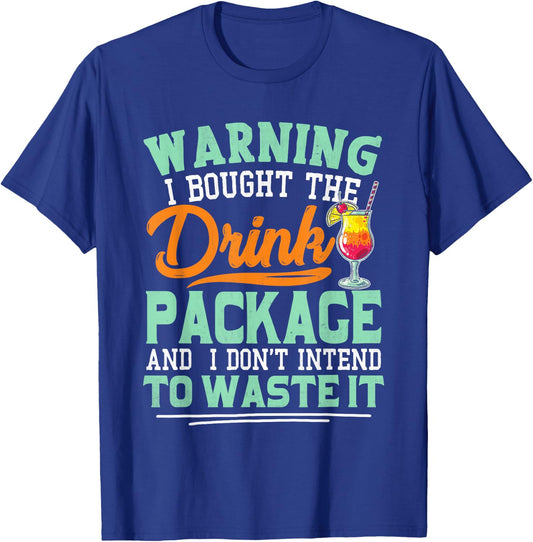 I Bought The Drink Package Funny Drink Package T-Shirt - T-Shirt | Royal