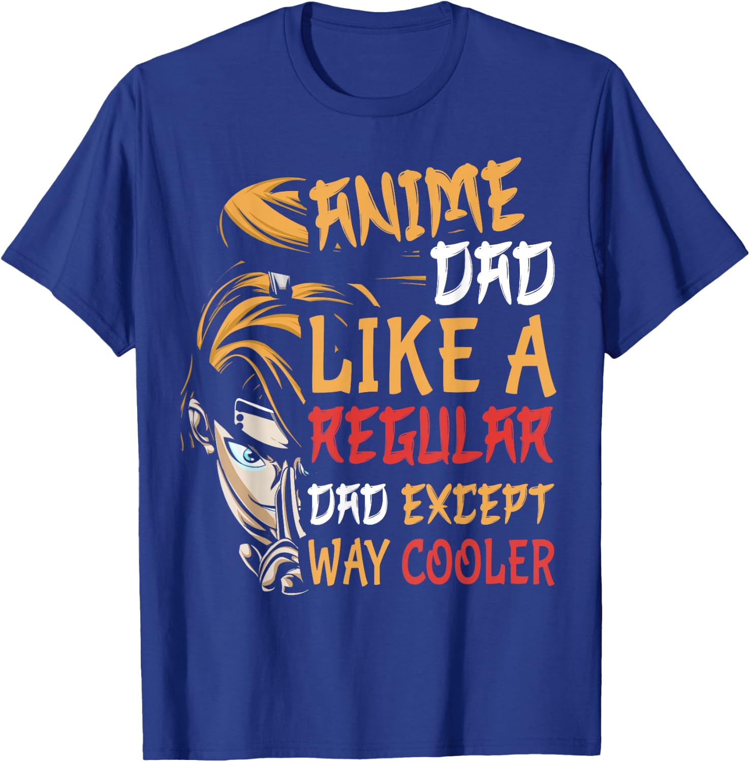 Men Anime Father's Day Anime Dad Except Way Cooler T-Shirt - T-Shirt | Royal
