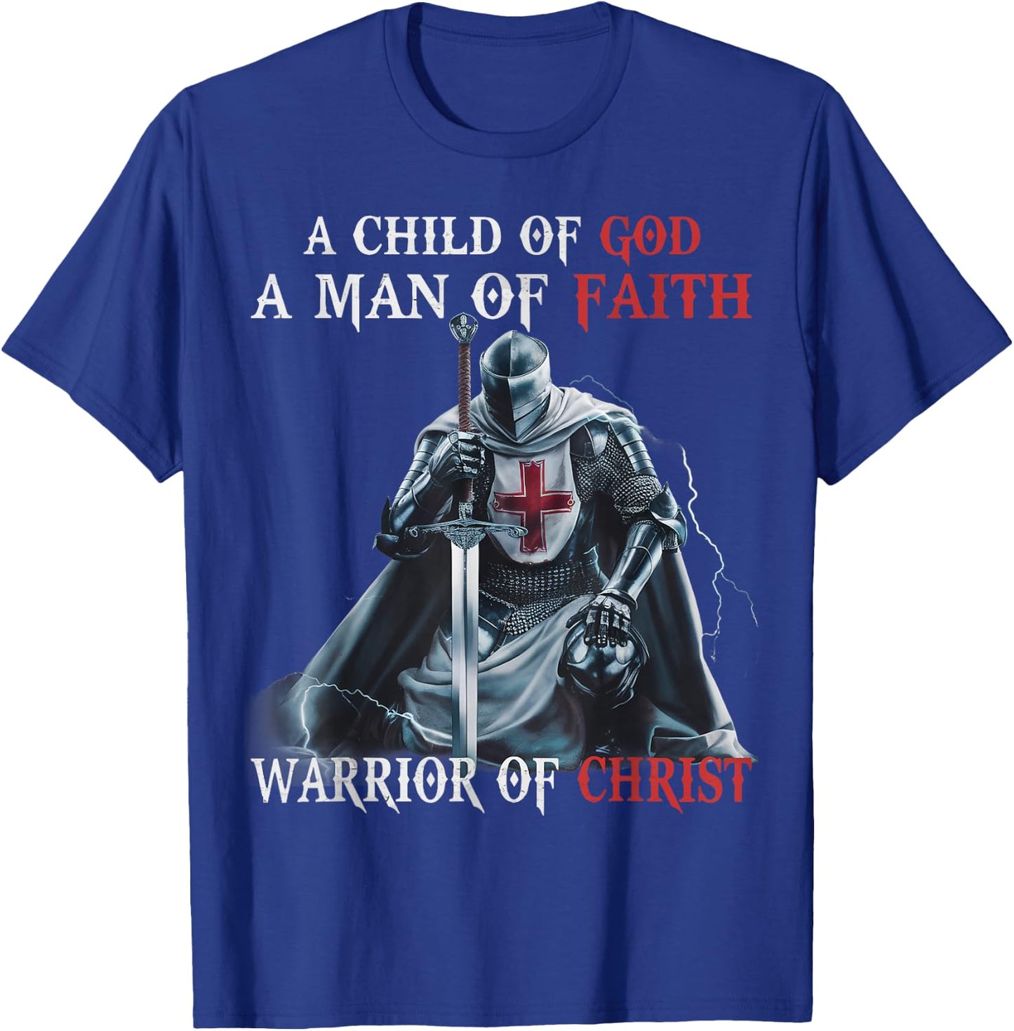 Knight Templar I Am A Man Of Faith A Warrior Of Christ T-Shirt - T-Shirt | Royal
