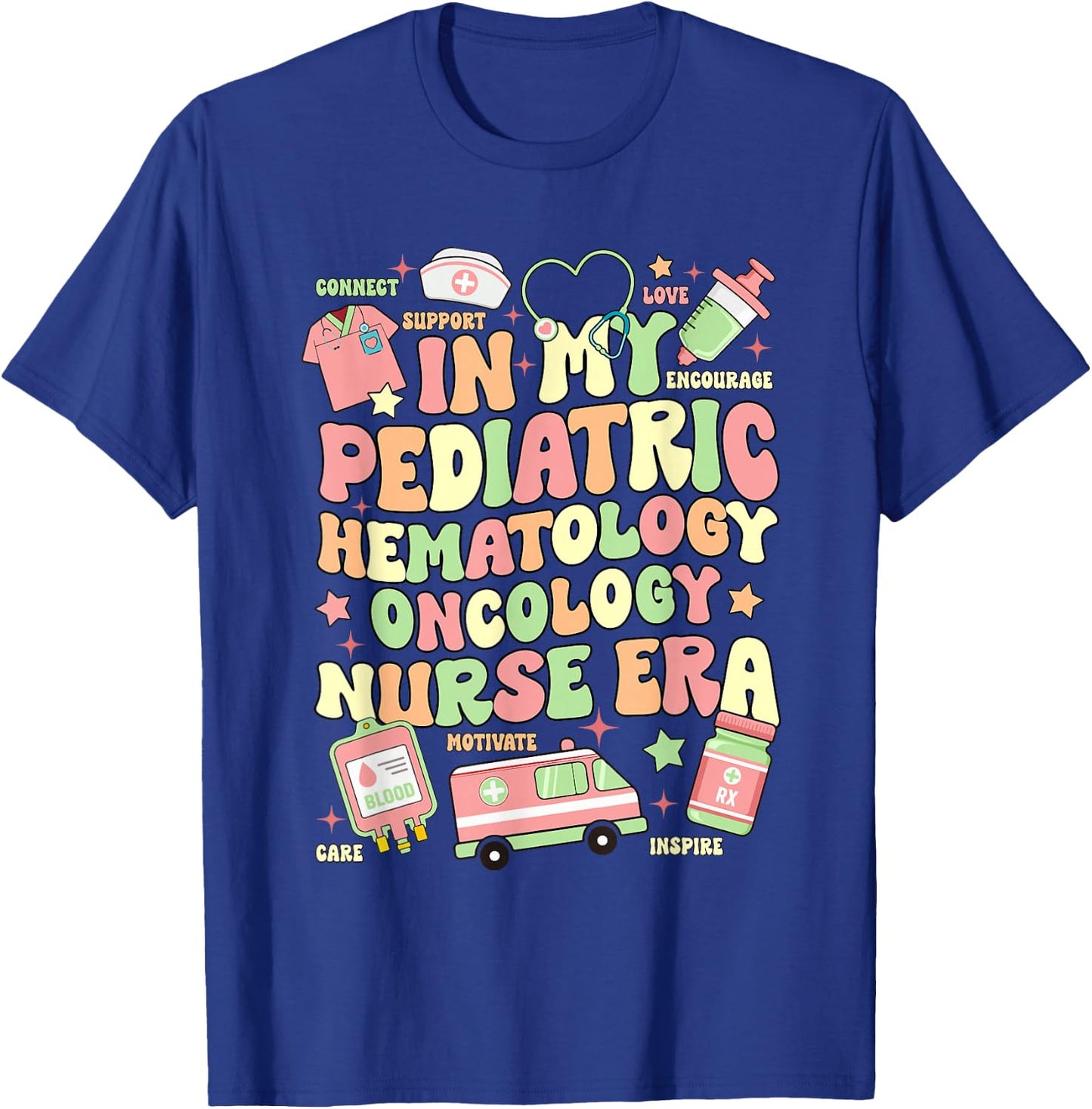 In My Pediatric Hematology Oncology Nurse Era T-Shirt - T-Shirt | Royal