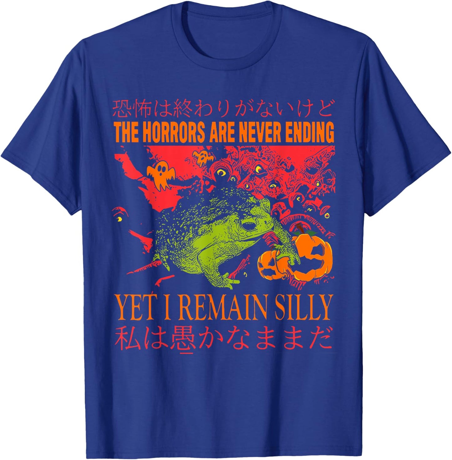 Horrors Are Never Ending Yet I Remain Silly Halloween Frog T-Shirt - T-Shirt | Royal