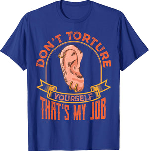 Funny Body Piercing Quotes Sayings Sarcastic Piercer T-Shirt - T-Shirt | Royal