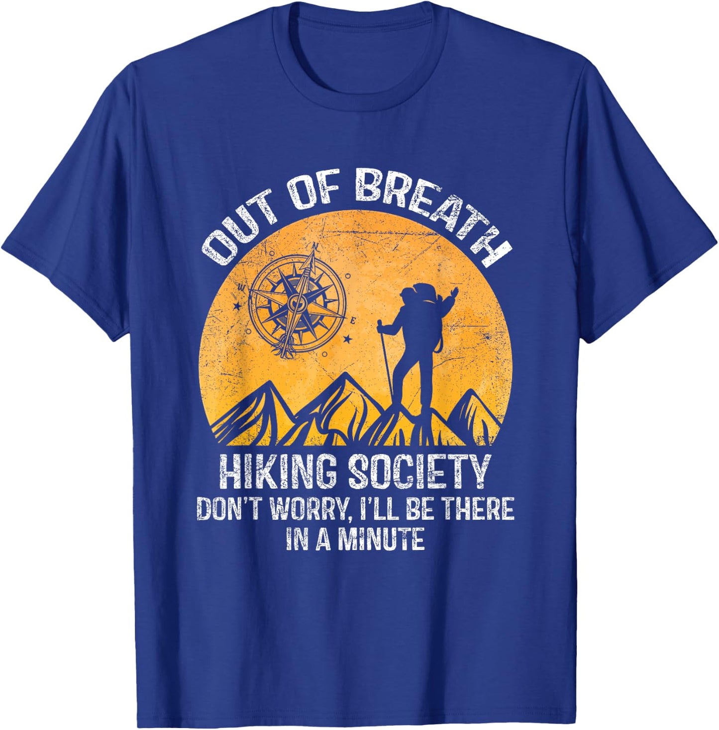 Out of Breath Hiking Society Don't Worry I'll Be There T-Shirt - T-Shirt | Royal