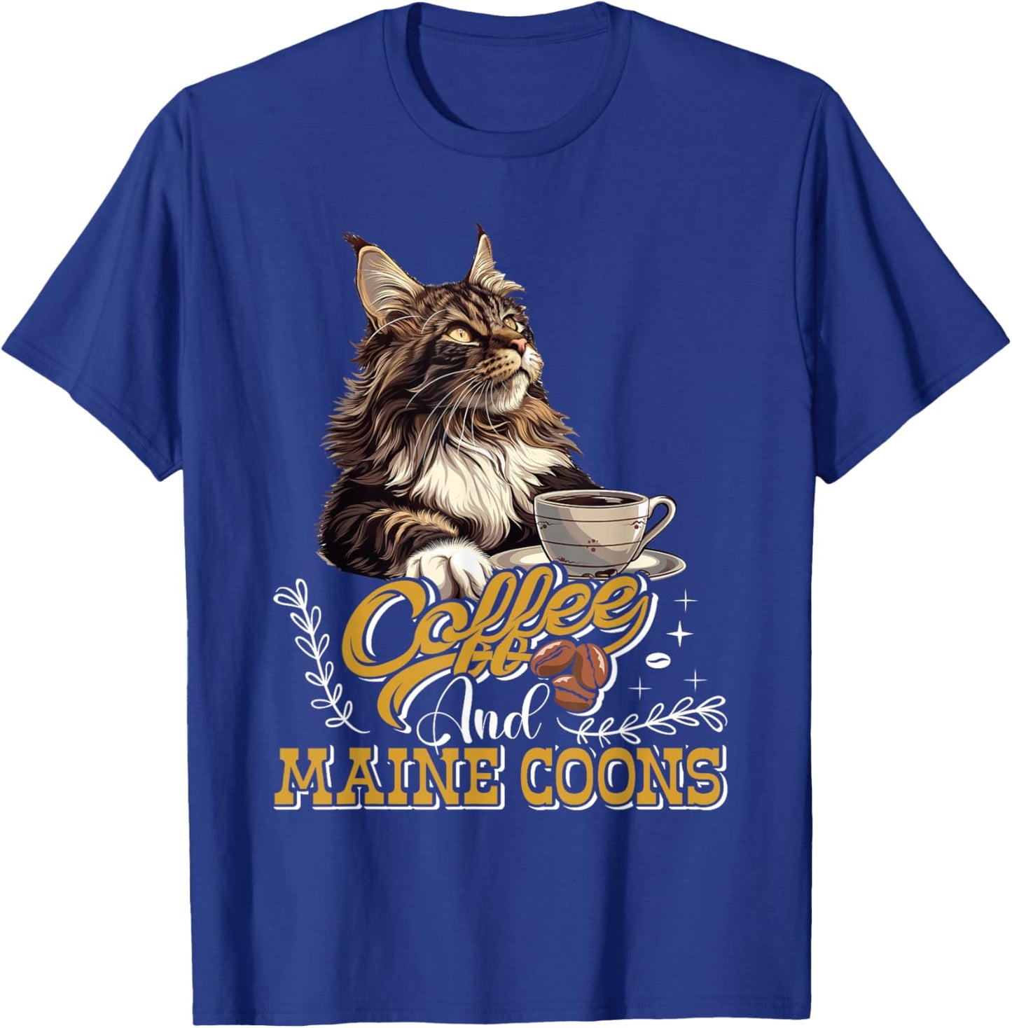 Maine Coon COFFEE AND MAINE COONS Funny Maine Coon T-Shirt - T-Shirt | Royal