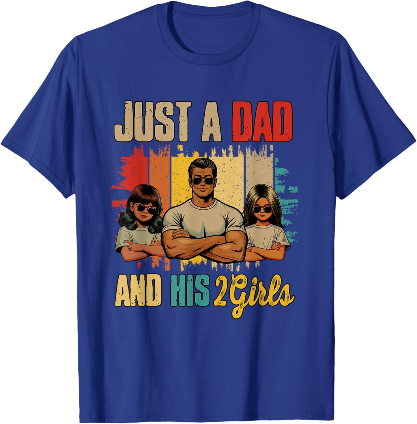 Just A Dad And His 2 Adorable Kid Girls Father's Day Family T-Shirt - T-Shirt | Royal