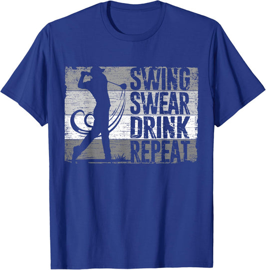 Swing Swear Drink Repeat, Golf Player, Funny Golfing Golfer1 T-Shirt - T-Shirt | Royal