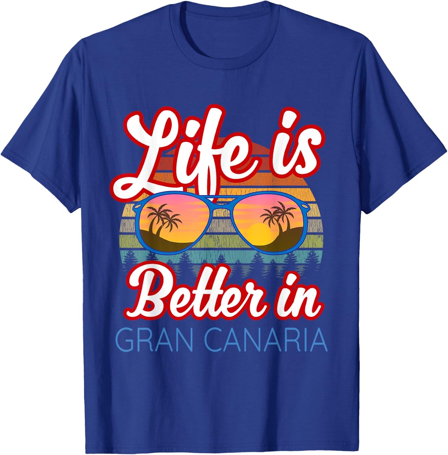 Gran Canaria Souvenirs / 'Life Is Better In Gran Canaria!' T-Shirt - T-Shirt | Royal