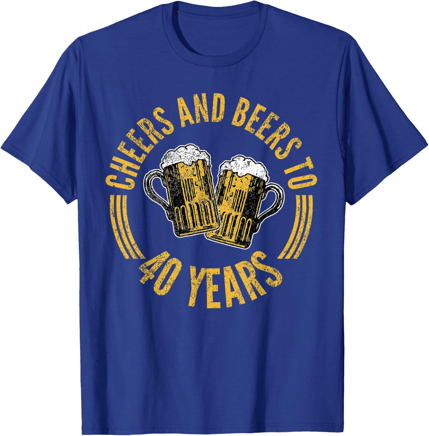 Cheers And Beers To 40 Years 40th Birthday Forty T-Shirt - T-Shirt | Royal