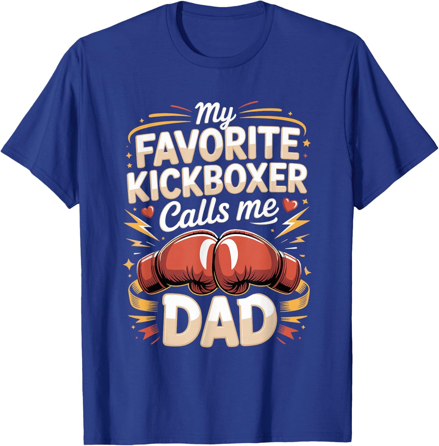My Favorite Kickboxer Calls Me Dad Kickboxing T-Shirt - T-Shirt | Royal