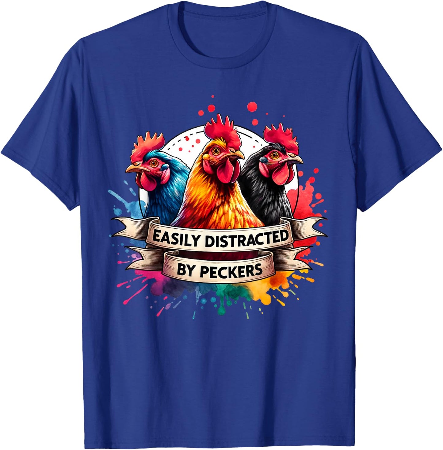 For Chicken Who Lovers Farmer Easily Distracted By Peckers T-Shirt - T-Shirt | Royal