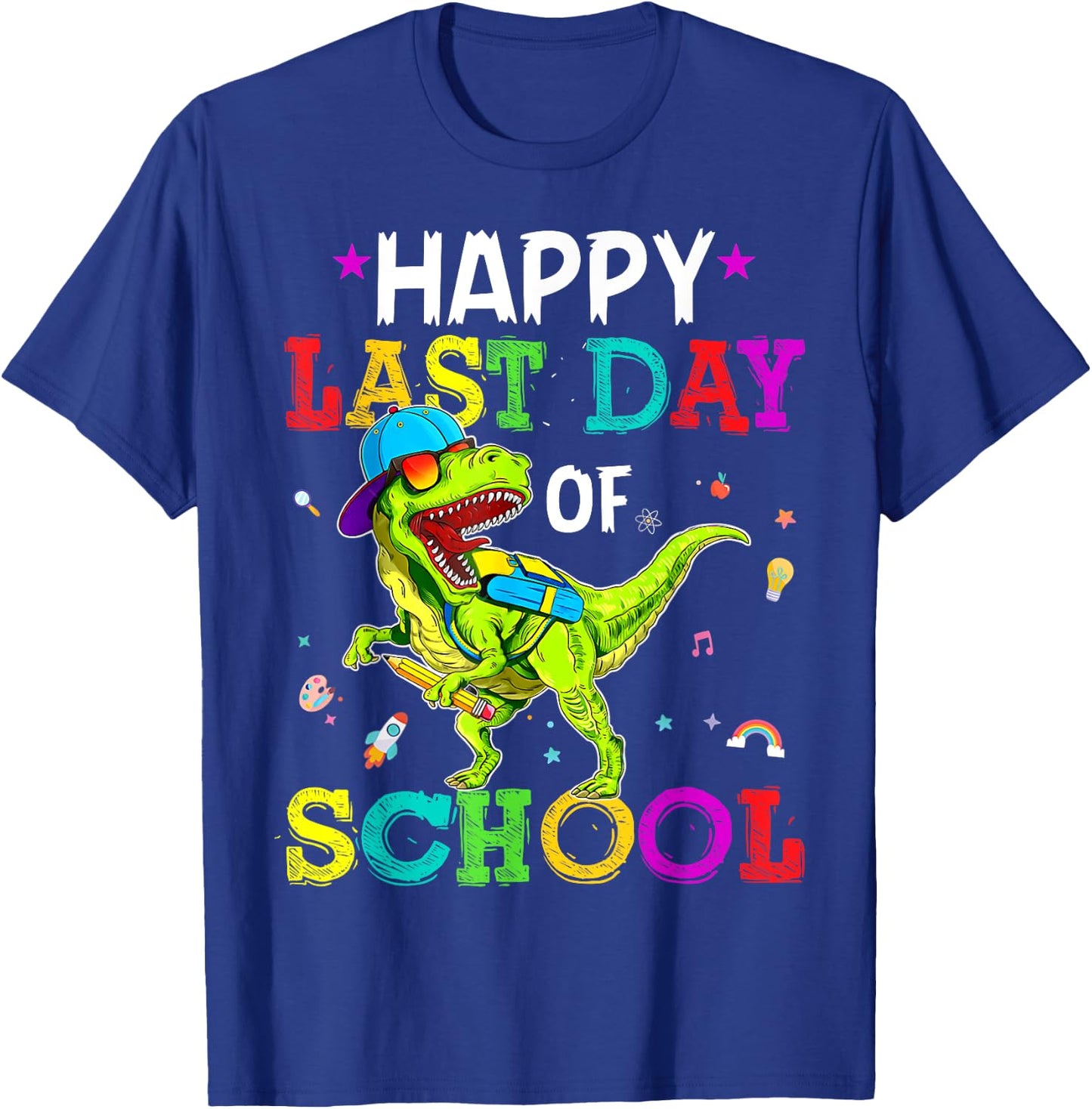 Happy Last Day Of School Dinosaurs Graduation Teacher Gifts T-Shirt - T-Shirt | Royal