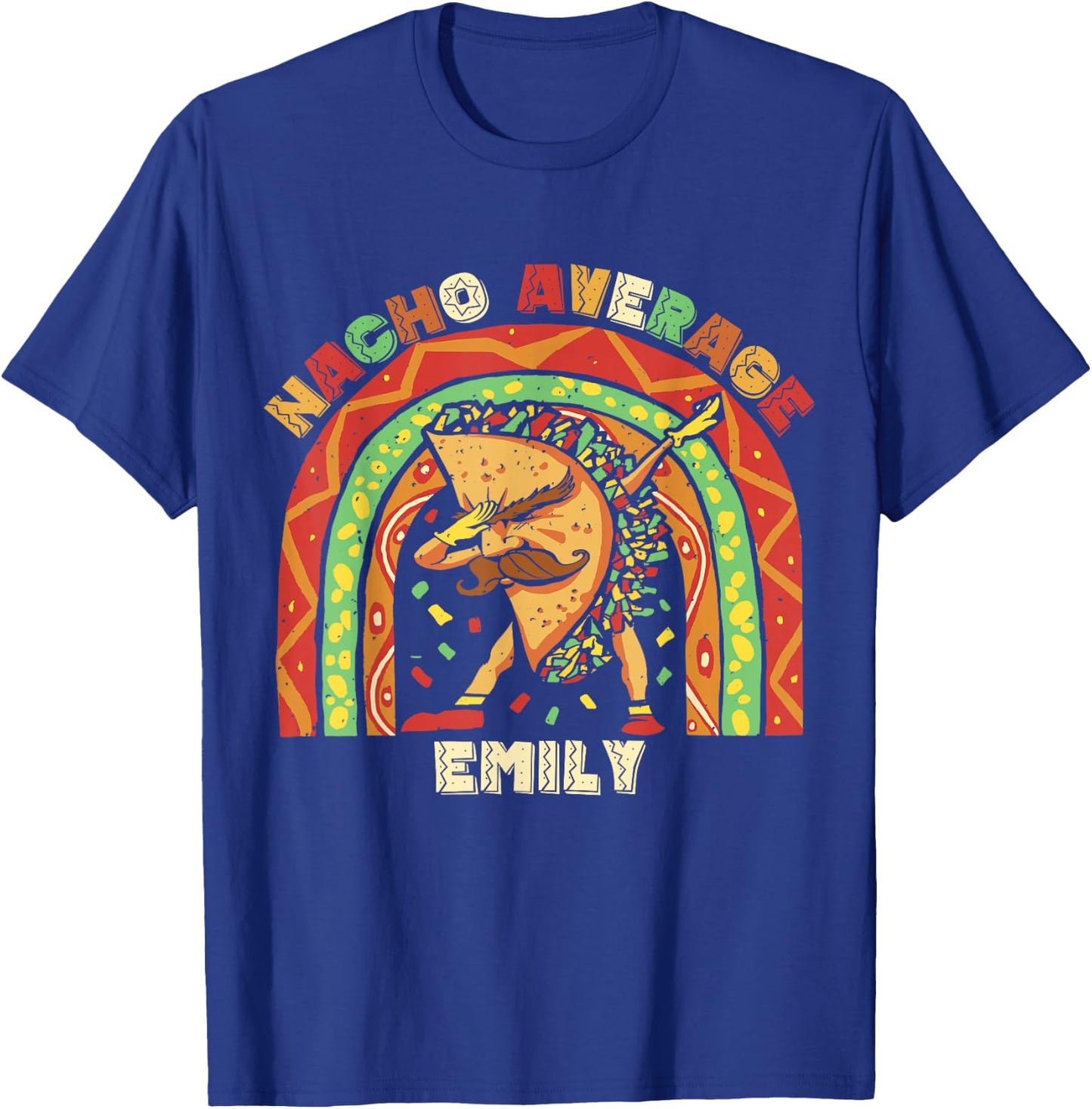 Funny Nacho Average Emily Shirt Cinco De Mayo Fiesta Mexican T-Shirt - T-Shirt | Royal