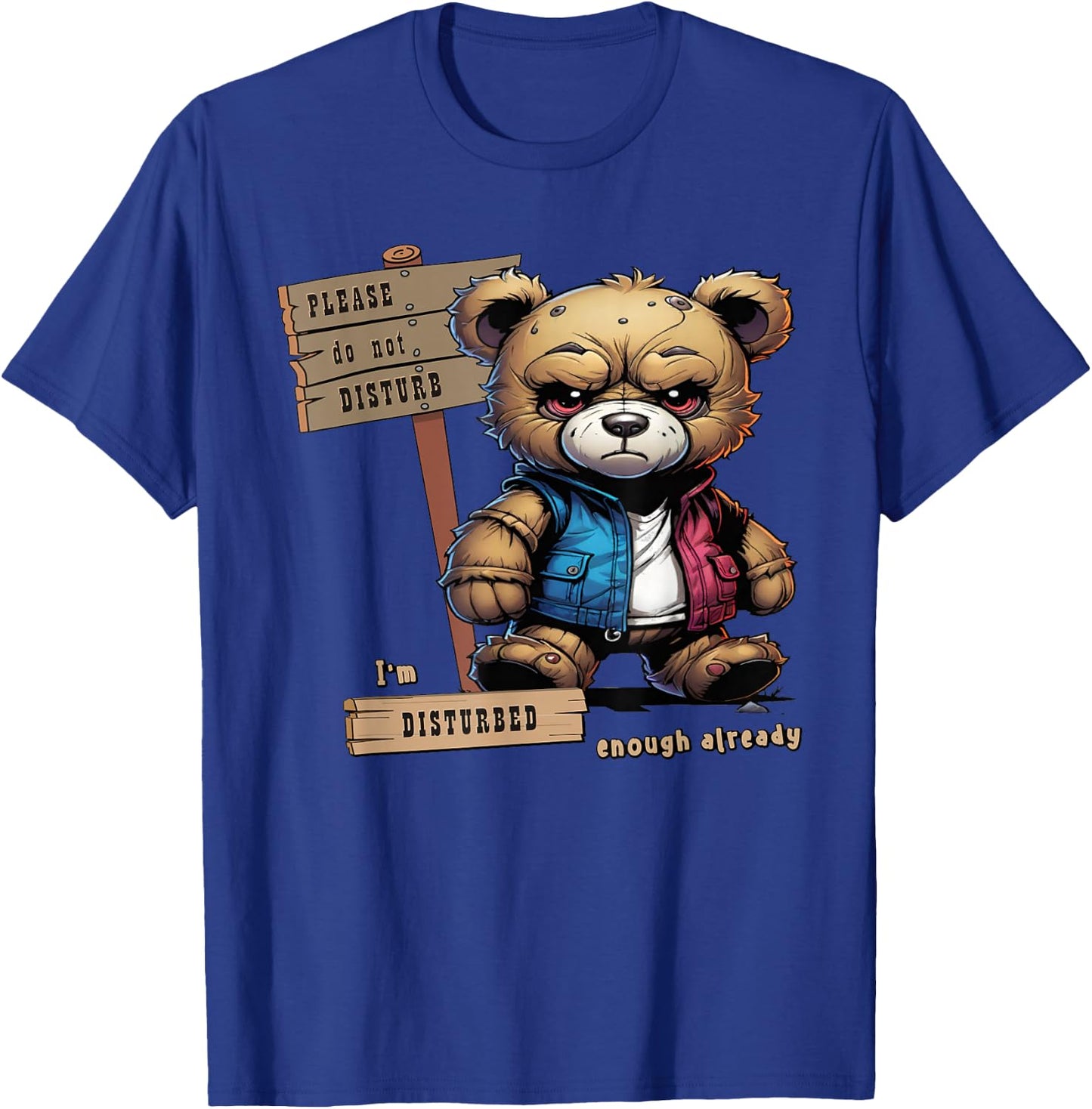Please do not disturb - I'm disturbed enough already (#06) T-Shirt - T-Shirt | Royal
