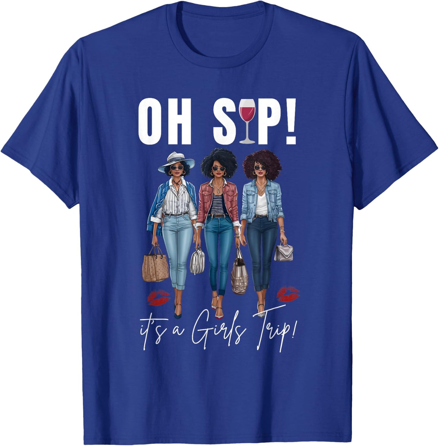 Oh Sip It's A Girls Trip Fun Wine Party Black Women Queen T-Shirt - T-Shirt | Royal