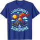 Lava Geologist Volcano Lover Volcanoes & Sunshine T-Shirt - T-Shirt | Royal