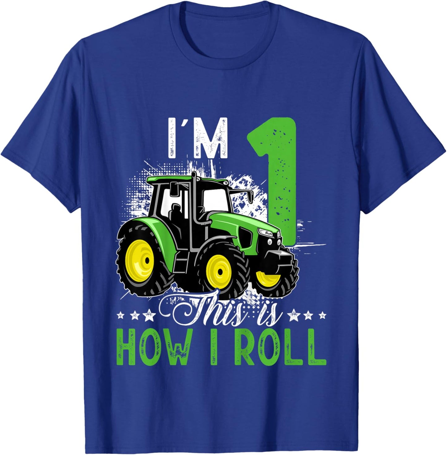 I Am 1 This is How I Roll One Years Old Tractor 1st Birthday T-Shirt - T-Shirt | Royal