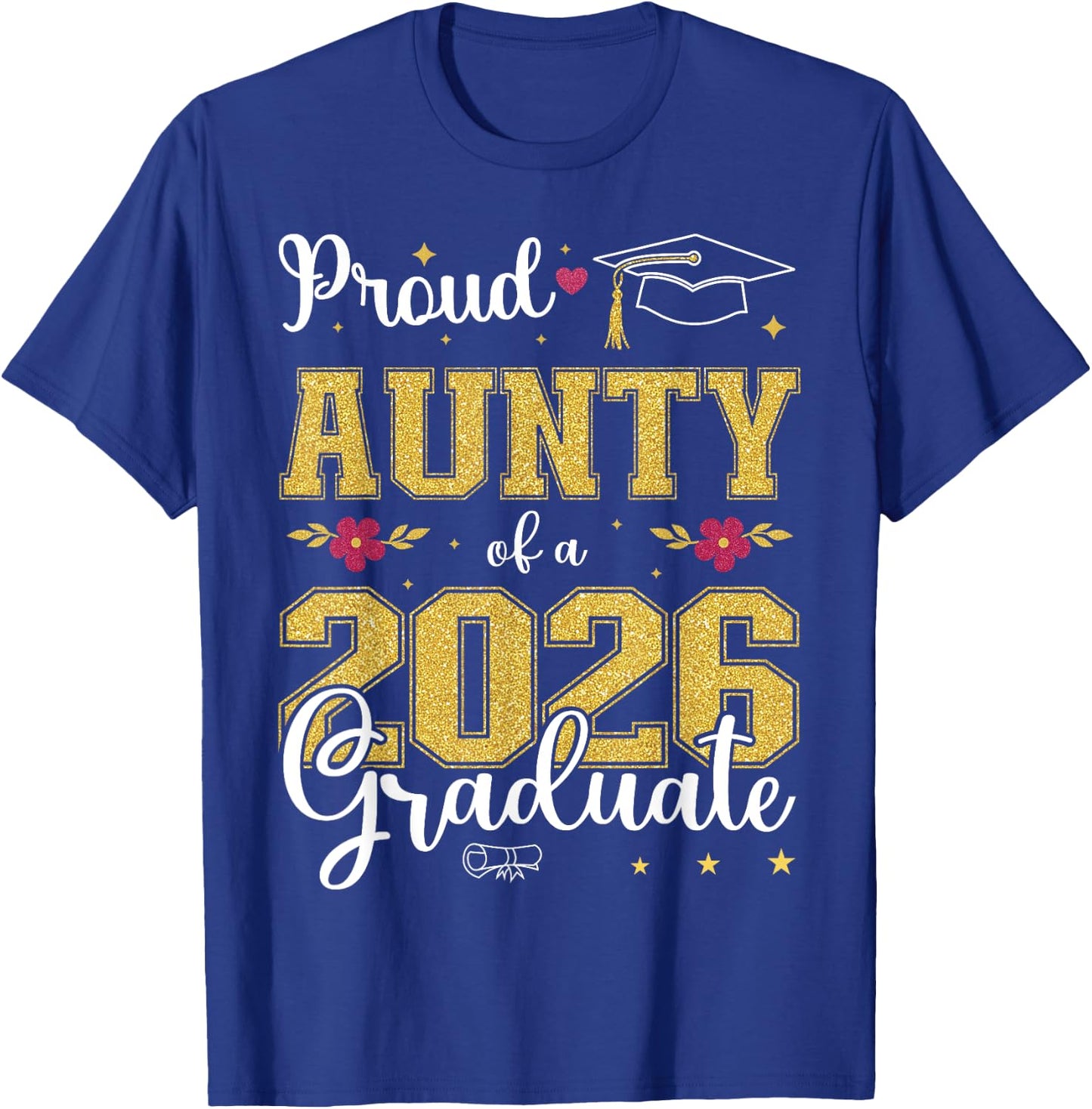 Proud Aunty of a class of 2026 graduate for graduation T-Shirt - T-Shirt | Royal