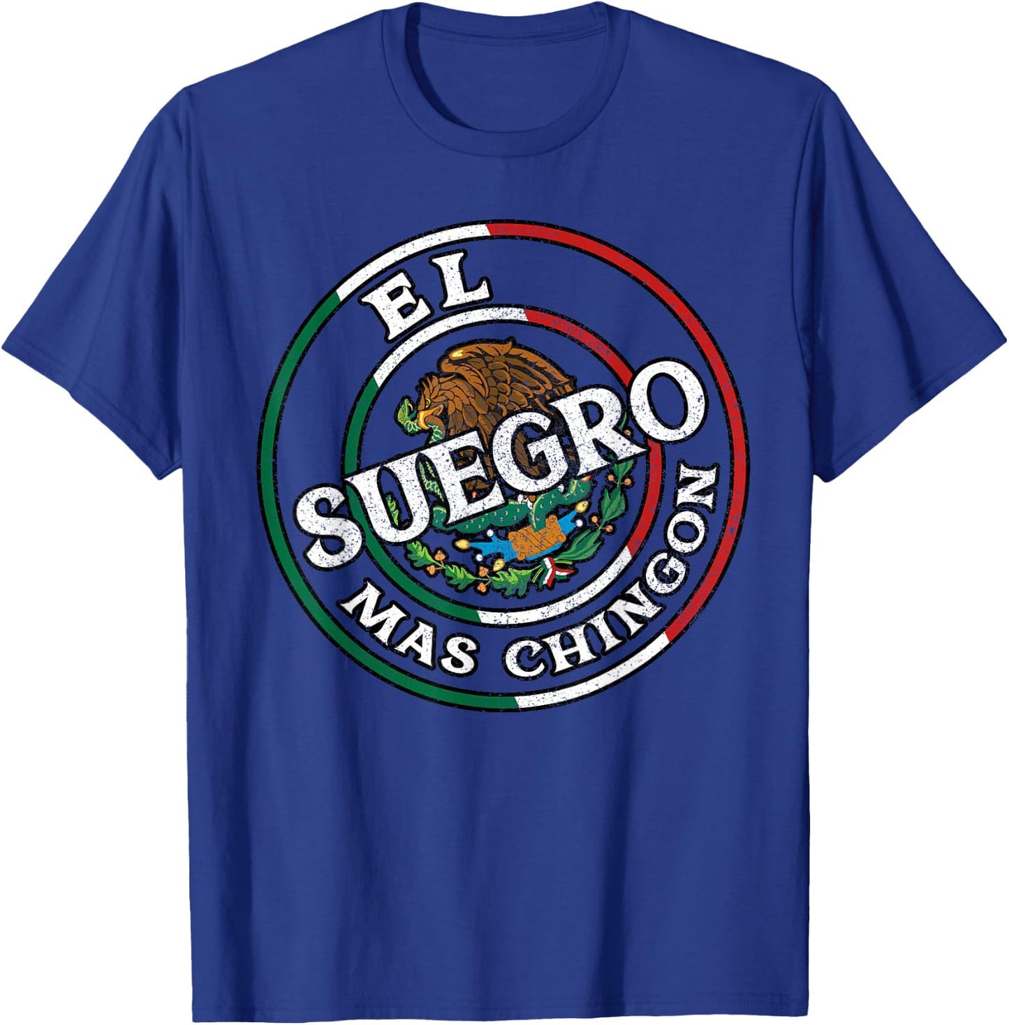 El Suegro Mas Chingon Spanish Father In Law Gifts Mexicans T-Shirt - T-Shirt | Royal
