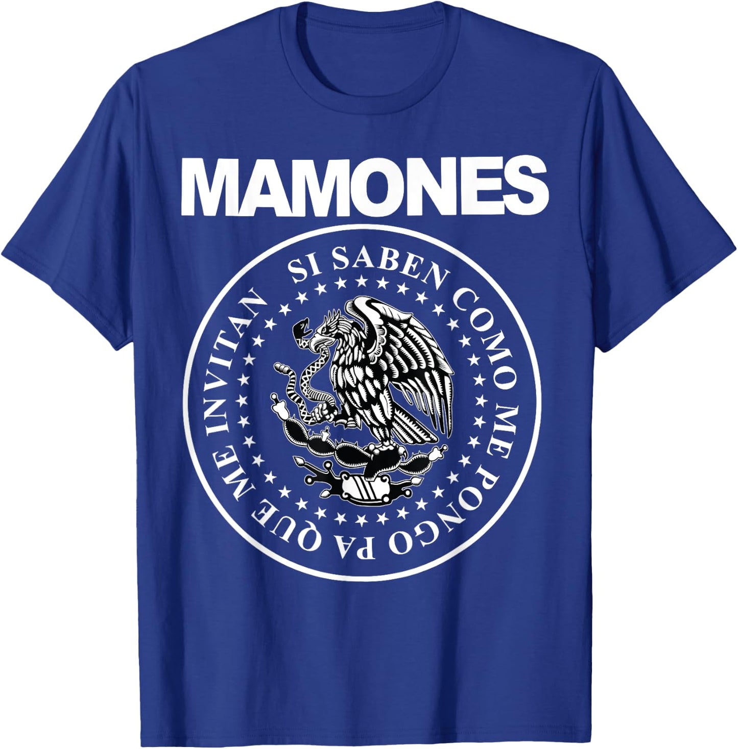 Mamones Si Saben Como Me Pongo Pa Que Me Invitan T-Shirt - T-Shirt | Royal