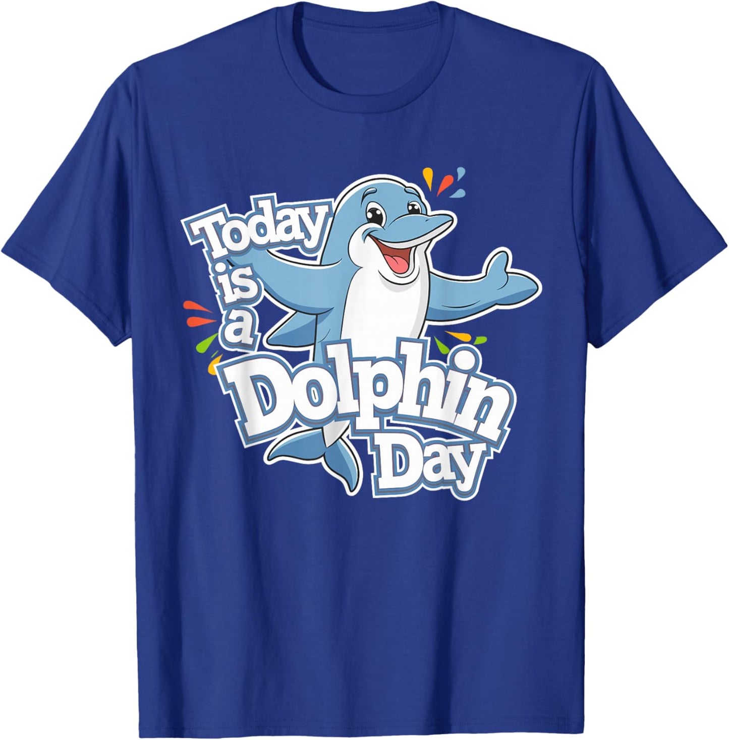 Childrens Today is a Dolphin Day Funny Ocean Kids Dolphin T-Shirt - T-Shirt | Royal