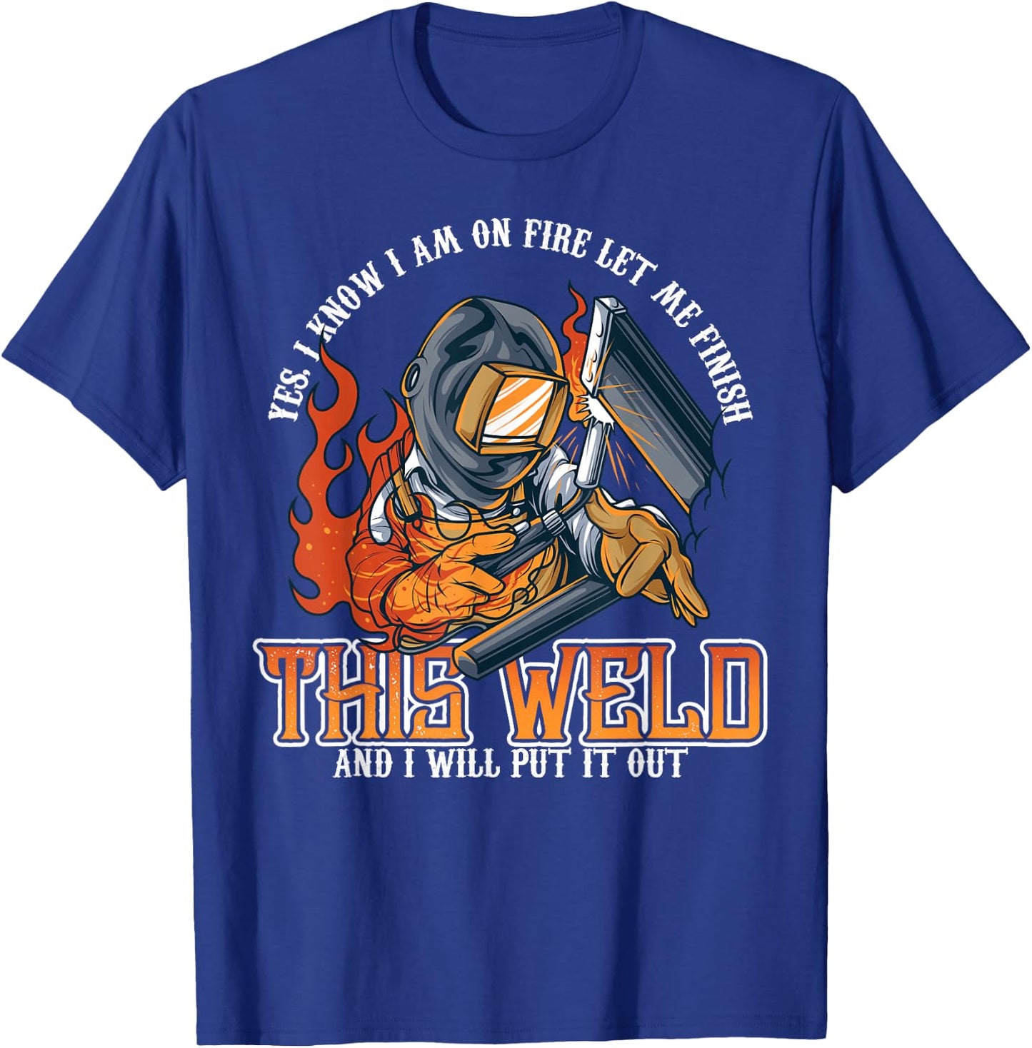 Welder Shirts Funny Welding Funny Saying T-Shirt - T-Shirt | Royal
