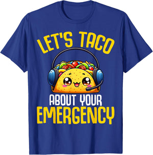 Let's Taco About Your Emergency - 911 Dispatcher Tacos Lover T-Shirt - T-Shirt | Royal