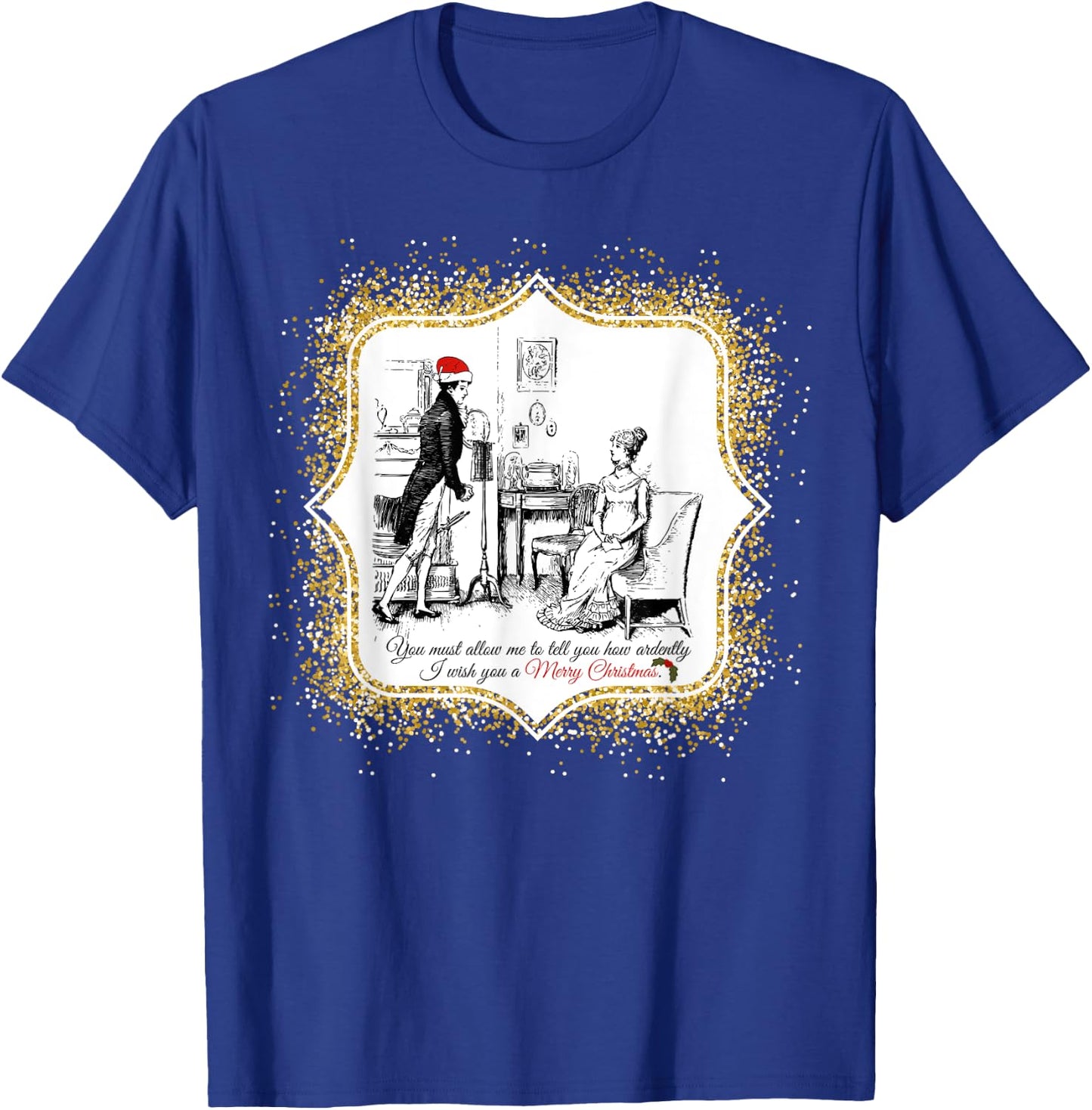 Speaks to the Heart Pride and Prejudice Jane Austen Ardently Christmas - Black, Small T-Shirt - T-Shirt | Royal