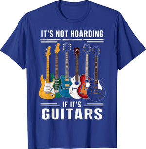 Its Not Hoarding If Its Guitars - Musician - Guitar Player T-Shirt - T-Shirt | Royal