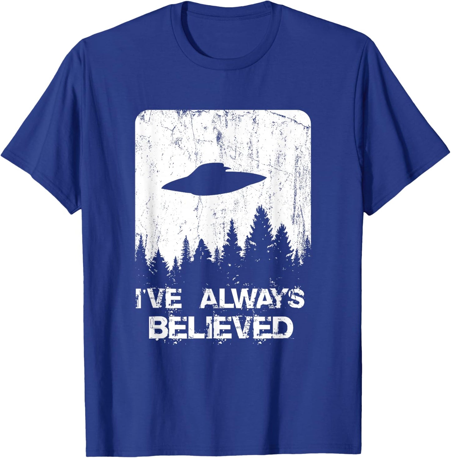 Alien Gifts Men Women Kids UFO Abduction Ive Always Believed Small T-Shirt - T-Shirt | Royal