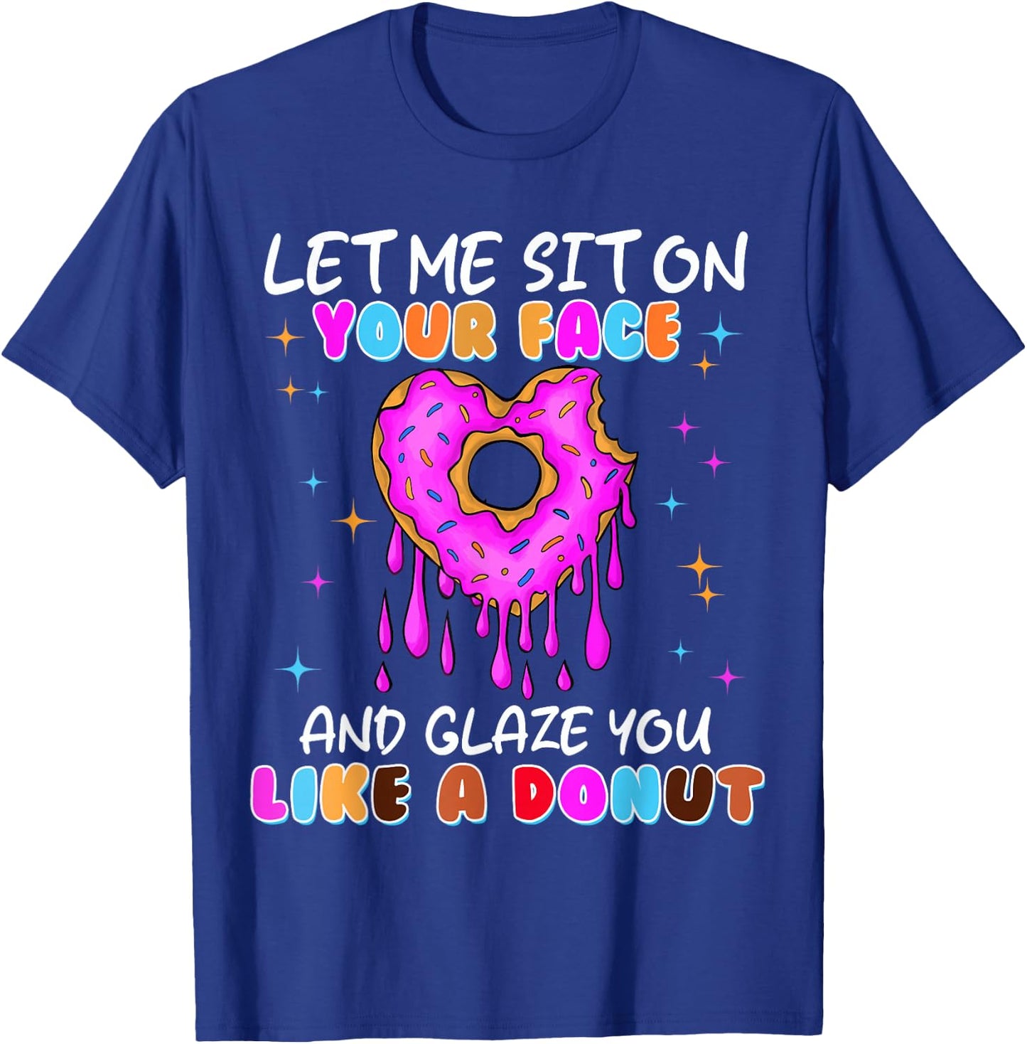 Funny Embarrassing Donut Dirty Shirts Adult Humor T-Shirt - T-Shirt | Royal
