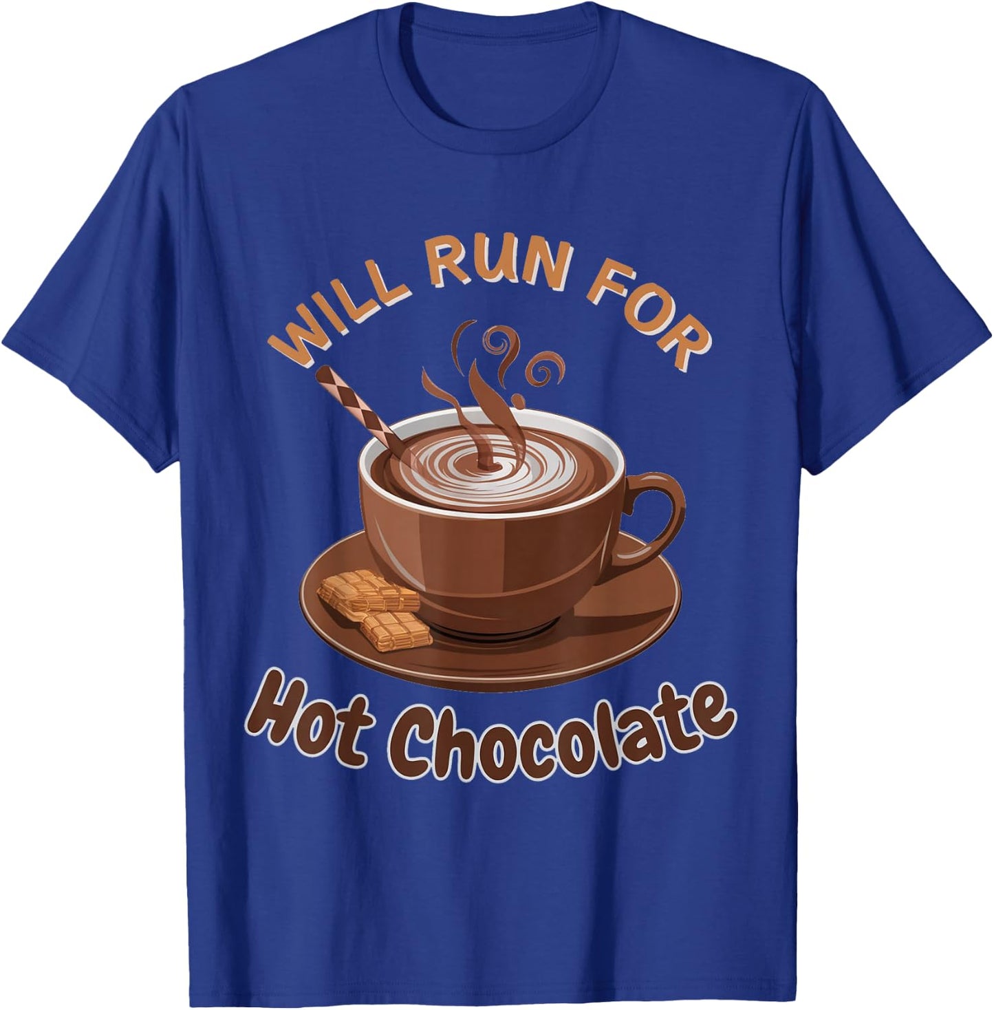 Will Run For Hot Chocolate Funny Lover Cocoa Drink Sayings T-Shirt - T-Shirt | Royal