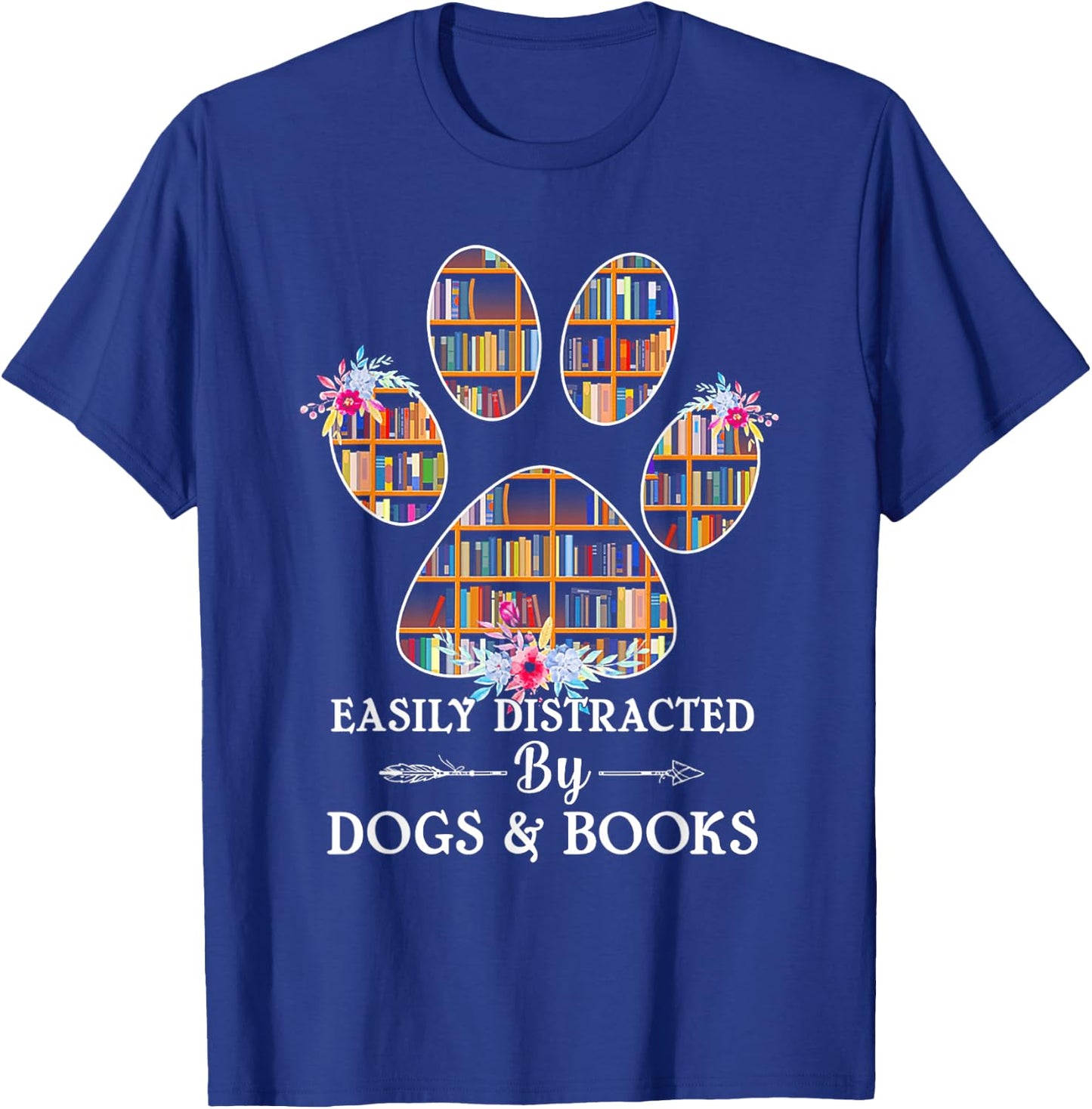 Easily Distracted By Dogs And Books T-Shirt - T-Shirt | Royal