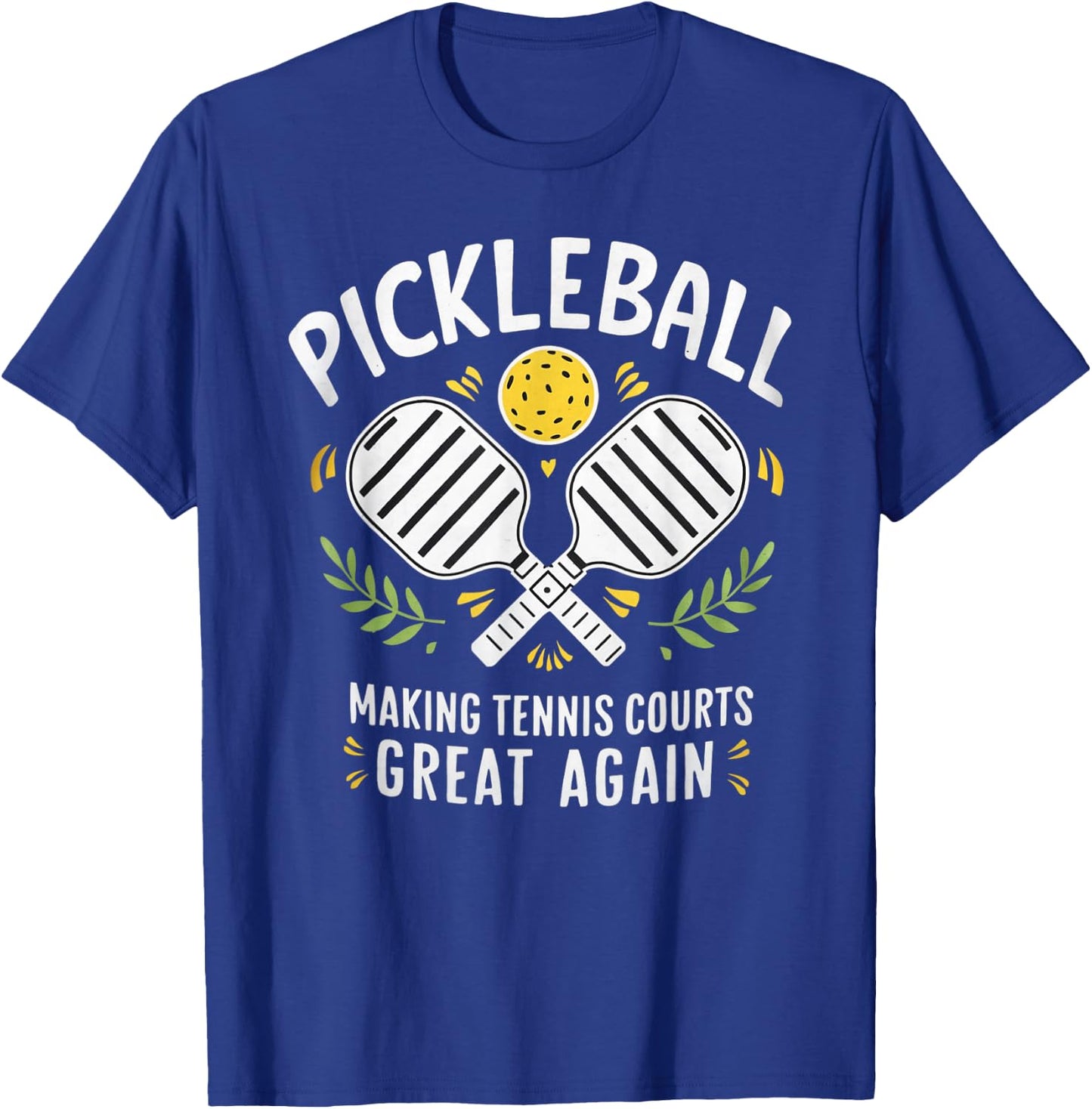 Pickleball Making Tennis Courts Great Again T-Shirt - T-Shirt | Royal