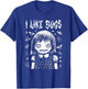I Like Bugs Creepy Cute T-Shirt - T-Shirt | Royal