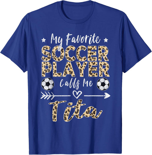 My Favorite Soccer Player Calls Me Tita Filipino Aunt T-Shirt - T-Shirt | Royal
