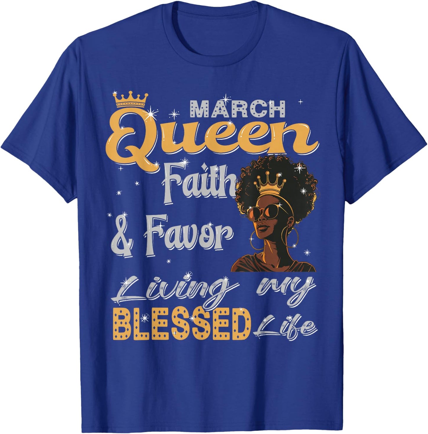 March Queen faith & favor Living My Blessed Life Black Afro T-Shirt - T-Shirt | Royal