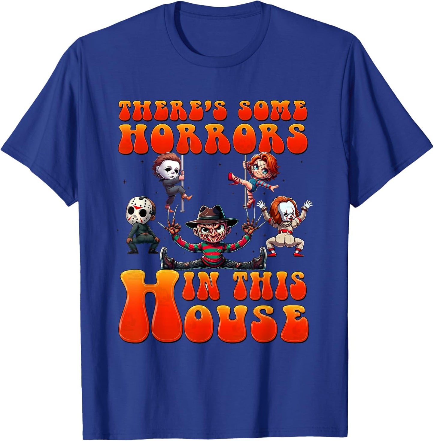 There's Some Horrors In This House Funny Horror Characters T-Shirt - T-Shirt | Royal