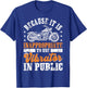 Because It Is Inappropriate To Use Vibrator In Public Biker T-Shirt - T-Shirt | Royal