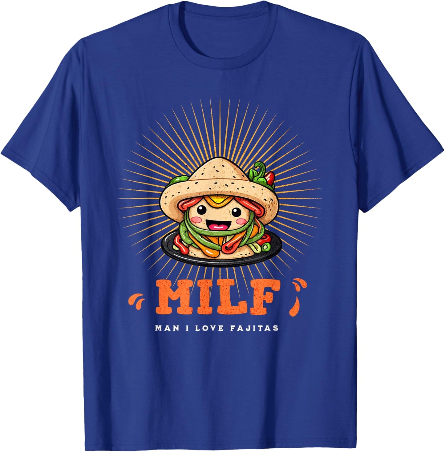 Funny Milf Man I Love Fajitas Sarcastic T-Shirt - T-Shirt | Royal