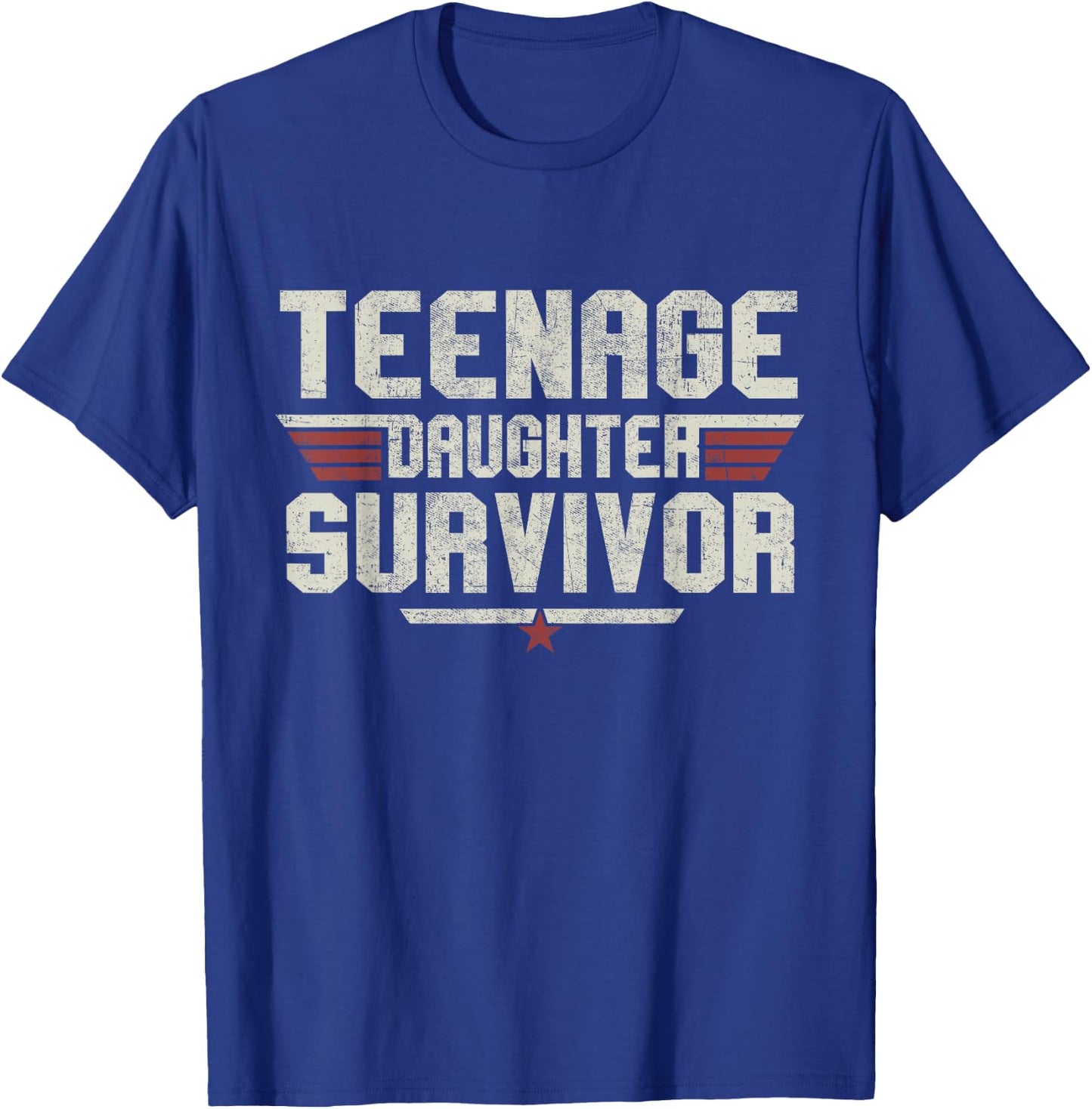 Teenage Daughter Survivor Vintage Dad Mom Father's Day Gift T-Shirt - T-Shirt | Royal