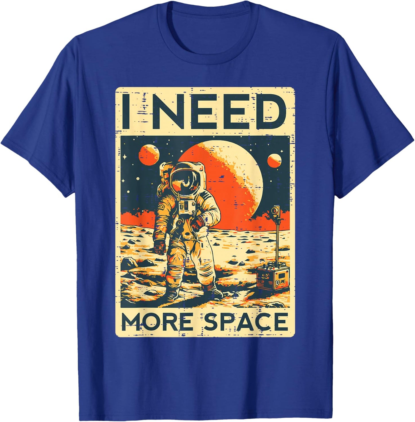 Astronaut I Need More Space Funny Spaceman Men Women Kids T-Shirt - T-Shirt | Royal