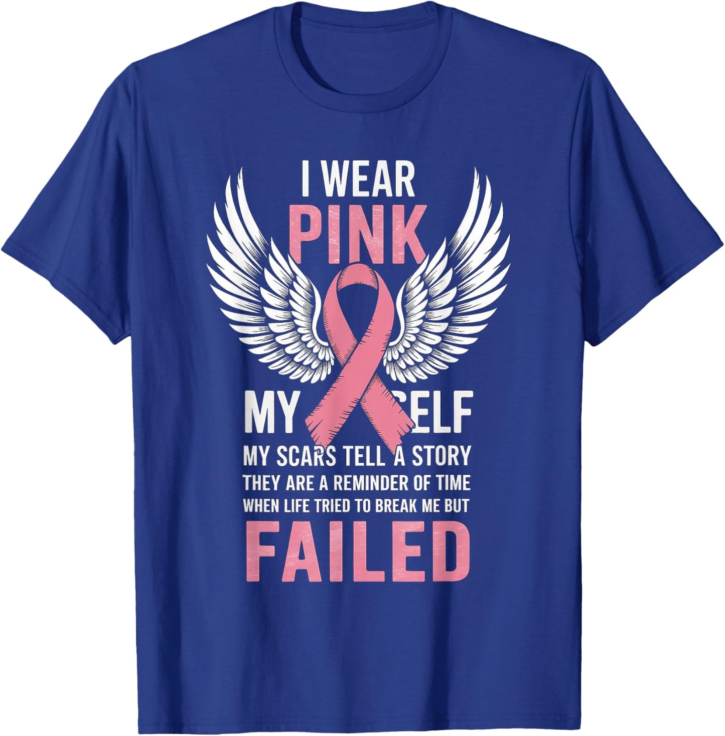 I Wear Pink For Myself T shirt My Scars Tell A Story T-Shirt - T-Shirt | Royal