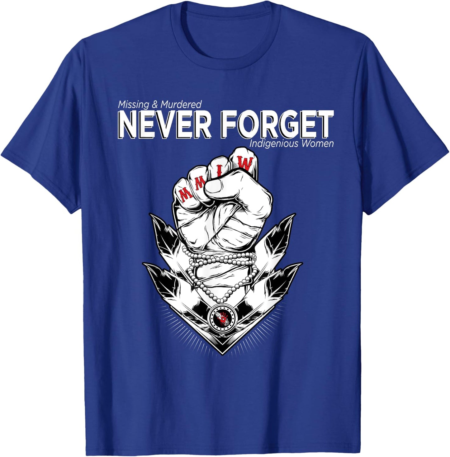 MMIW - Missing & Murdered Indigenous Women Native Clothing T-Shirt - T-Shirt | Royal