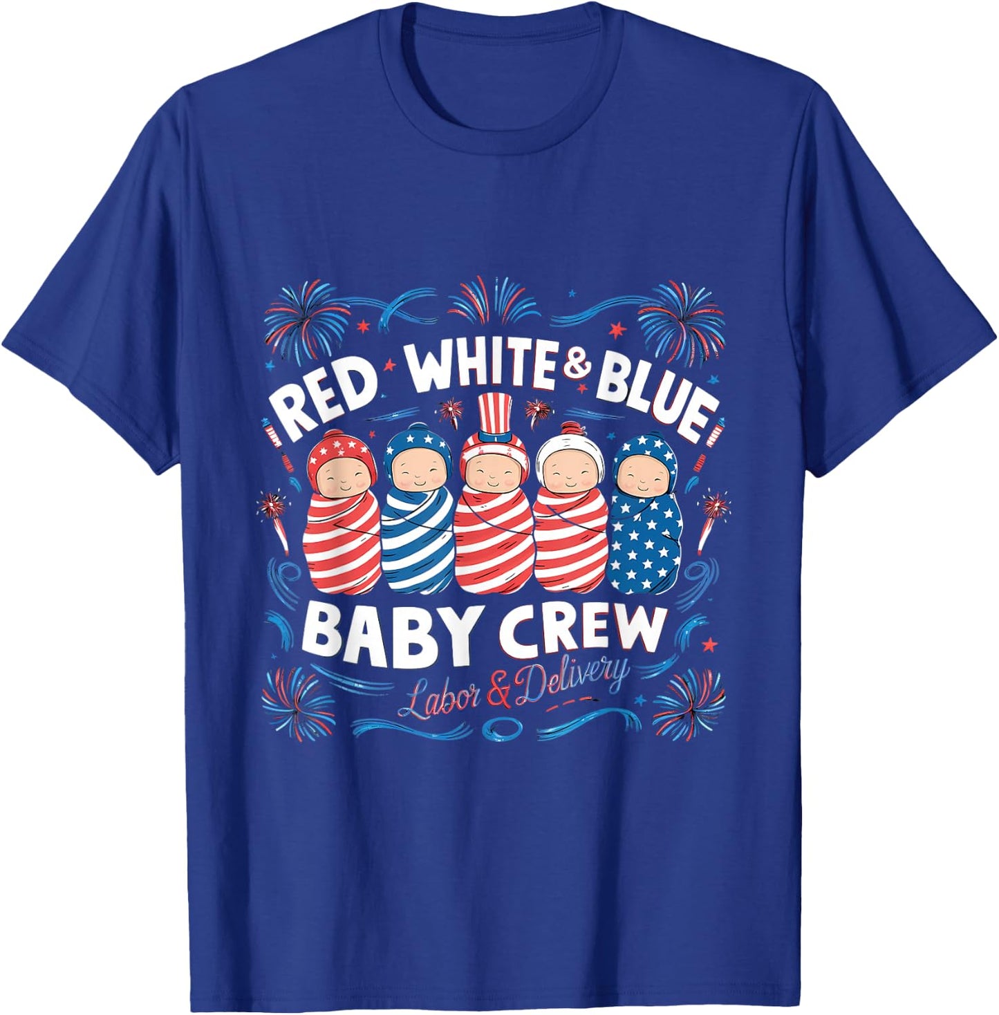 Red White Blue Labor and Delivery Nurse 4th July T-Shirt - T-Shirt | Royal