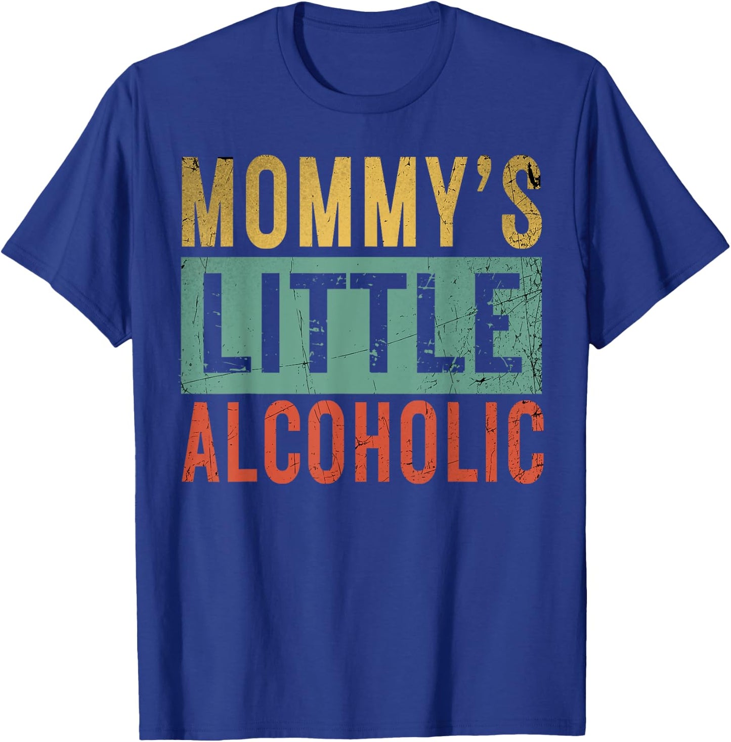 Mommy's little alcoholic Funny Mom Life Alcohol jokes Parent T-Shirt - T-Shirt | Royal