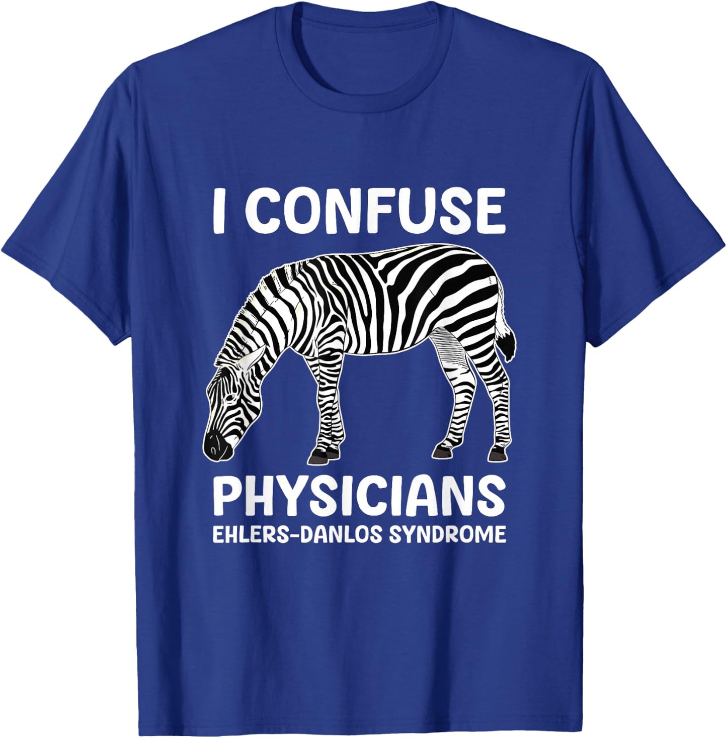 I Confuse Physicians Ehlers Danlos Syndrome T-Shirt - T-Shirt | Royal