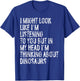 I Might Look Like I'm Listening Funny Dinosaur T-Shirt - T-Shirt | Royal