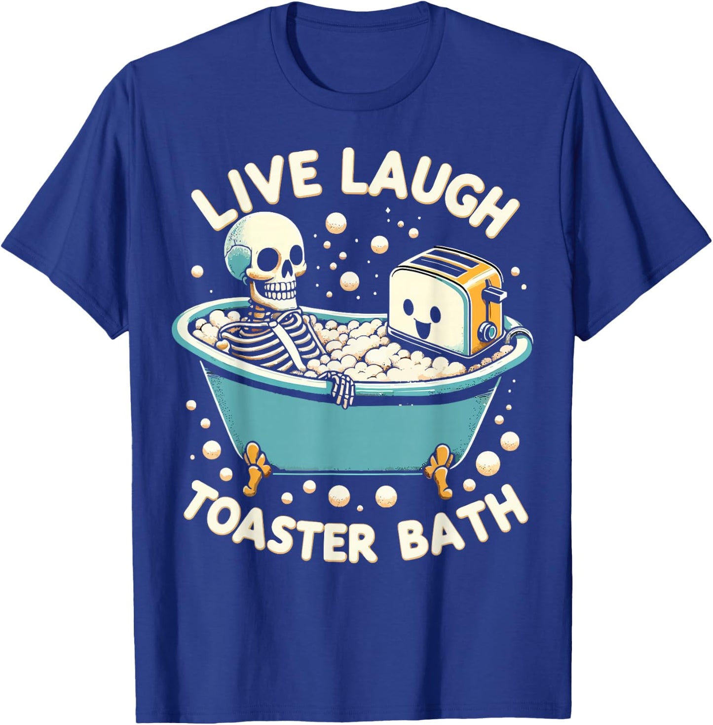 Live Laugh Toaster Bath T-Shirt - T-Shirt | Royal